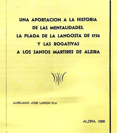 Libro La plaga de la langosta de 1756 y las rogativas a los Santos Mártires de Alzira