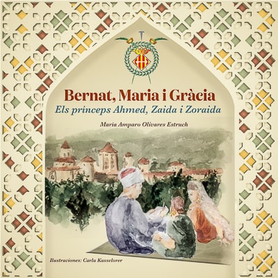 Portada del llibre «Bernat, Maria i Gràcia. Els prínceps Ahmed, Zaida i Zoraida»